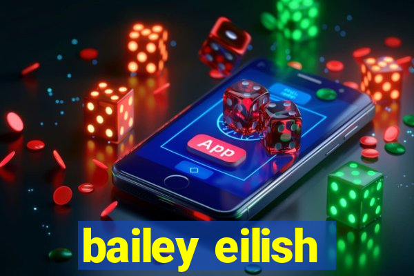 bailey eilish